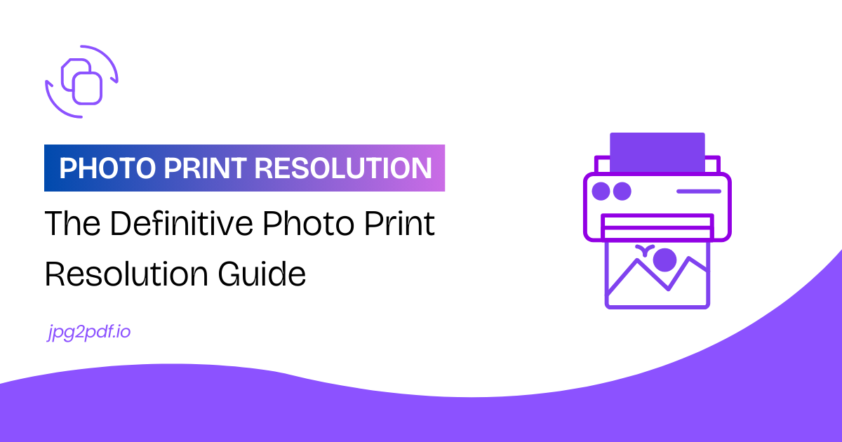The Definitive Photo Print Resolution Guide
