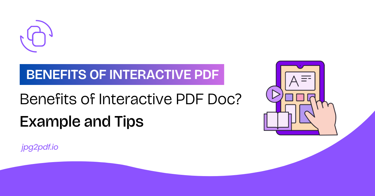 Benefits of an Interactive PDF Doc? Example and Tips